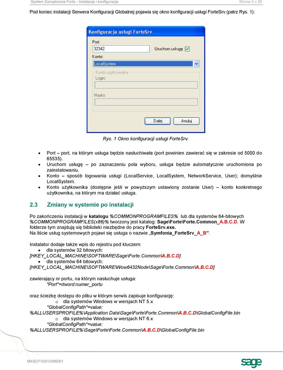 Uruchom usługę po zaznaczeniu pola wyboru, usługa będzie automatycznie uruchomiona po zainstalowaniu.