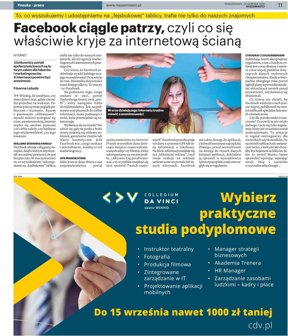 Użytkownicy portali społecznościowych są łatwym celem dla hakerów i marketingowców. A internauci powinni być anonimowi.