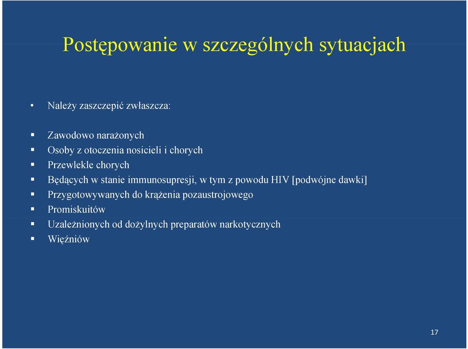 stanie immunosupresji, w tym z powodu HIV [podwójne dawki] Przygotowywanych do