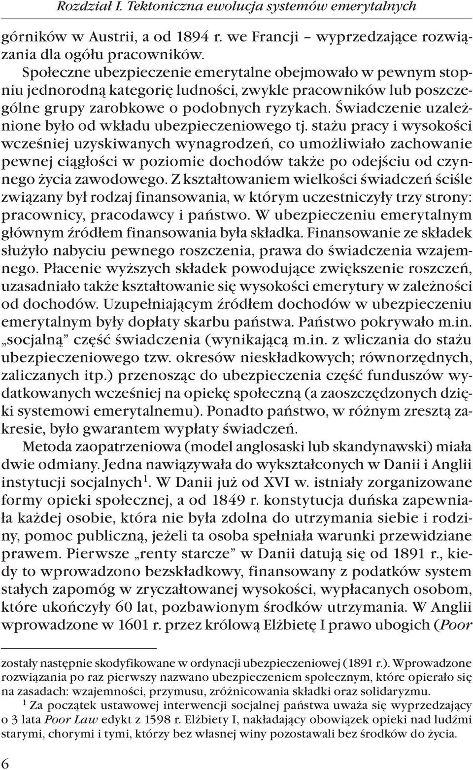 Świadczenie uzależnione było od wkładu ubezpieczeniowego tj.