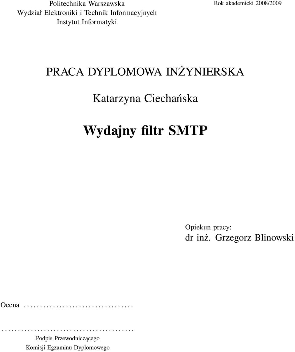 SMTP Opiekun pracy: dr inż. Grzegorz Blinowski Ocena.