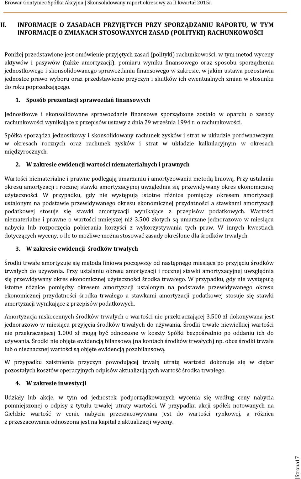 jakim ustawa pozostawia jednostce prawo wyboru oraz przedstawienie przyczyn i skutków ich ewentualnych zmian w stosunku do roku poprzedzającego. 1.