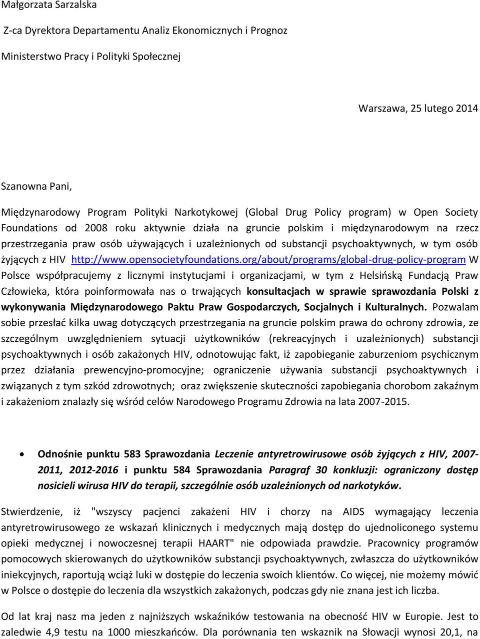 substancji psychoaktywnych, w tym osób żyjących z HIV http://www.opensocietyfoundations.