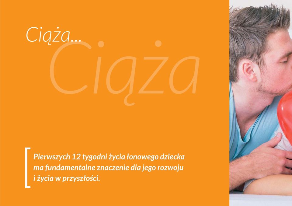 życia łonowego dziecka ma