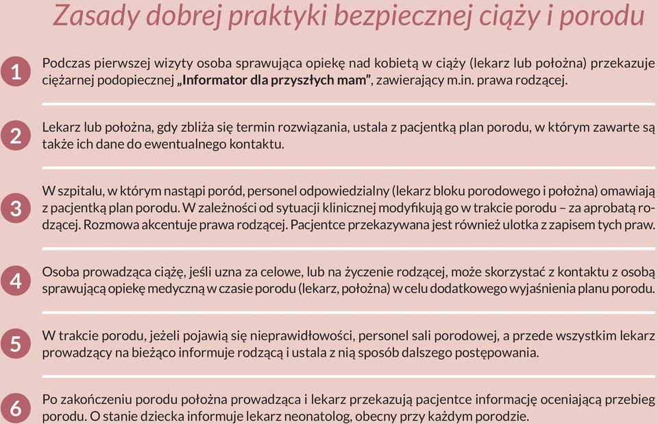 3 W szpitalu, w którym nastąpi poród, personel odpowiedzialny (lekarz bloku porodowego i położna) omawiają z pacjentką plan porodu.