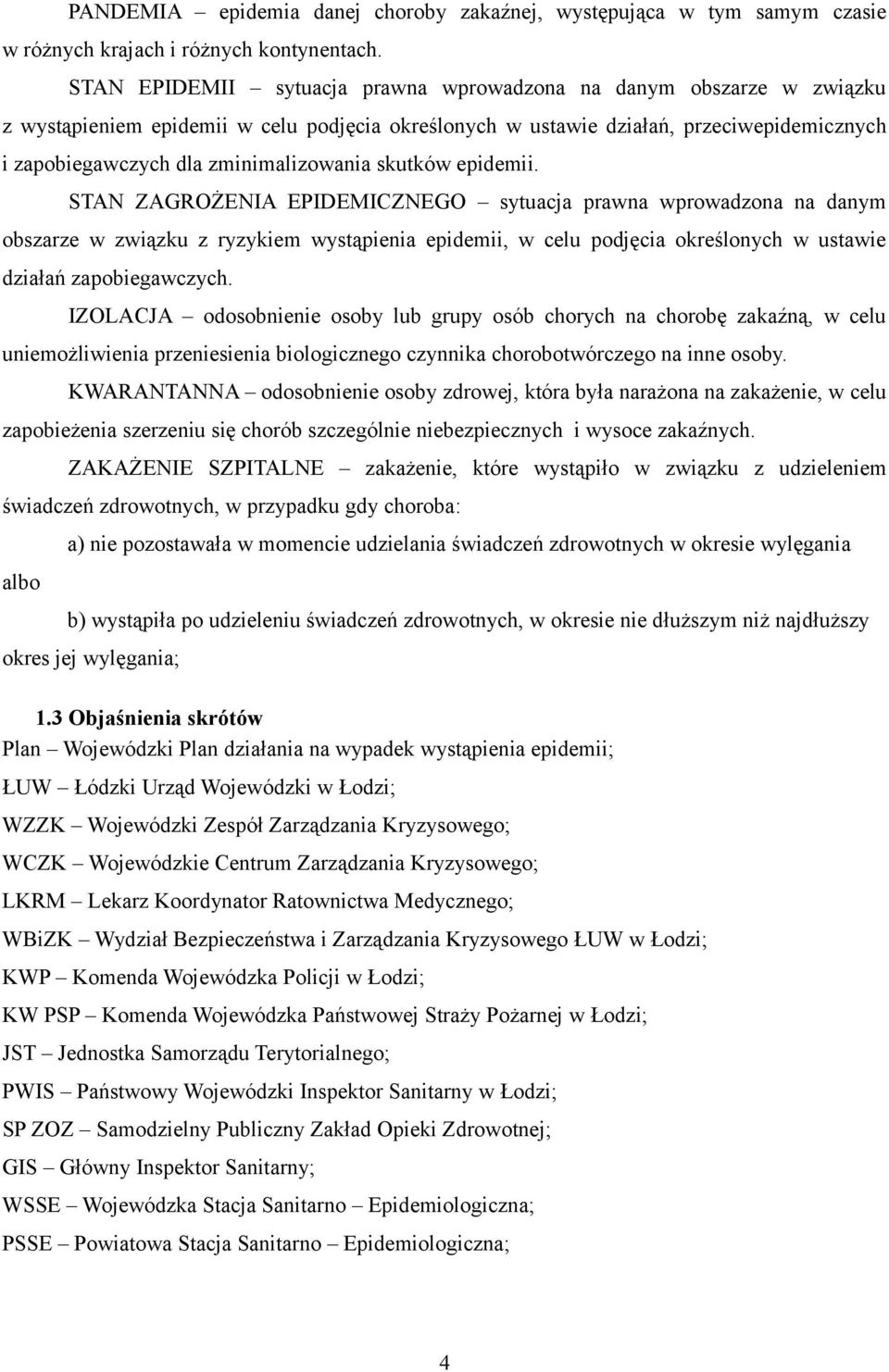 zminimalizowania skutków epidemii.