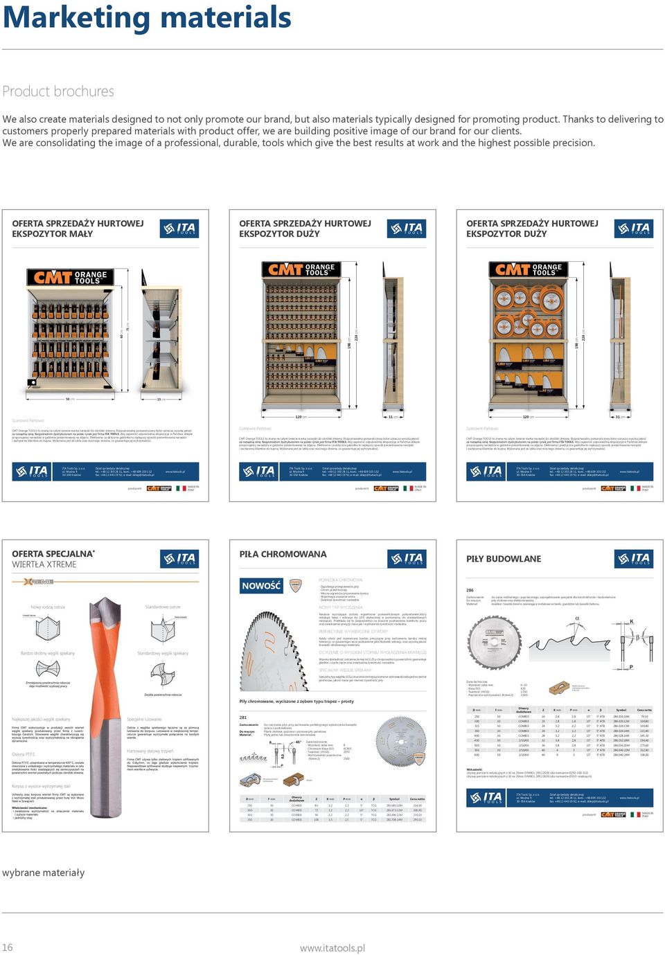 We are consolidating the image of a professional, durable, tools which give the best results at work and the highest possible precision.