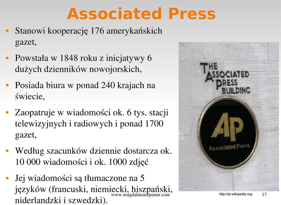 stacji telewizyjnych i radiowych i ponad 1700 gazet, Według szacunków dziennie dostarcza ok. 10 000 wiadomości i ok.