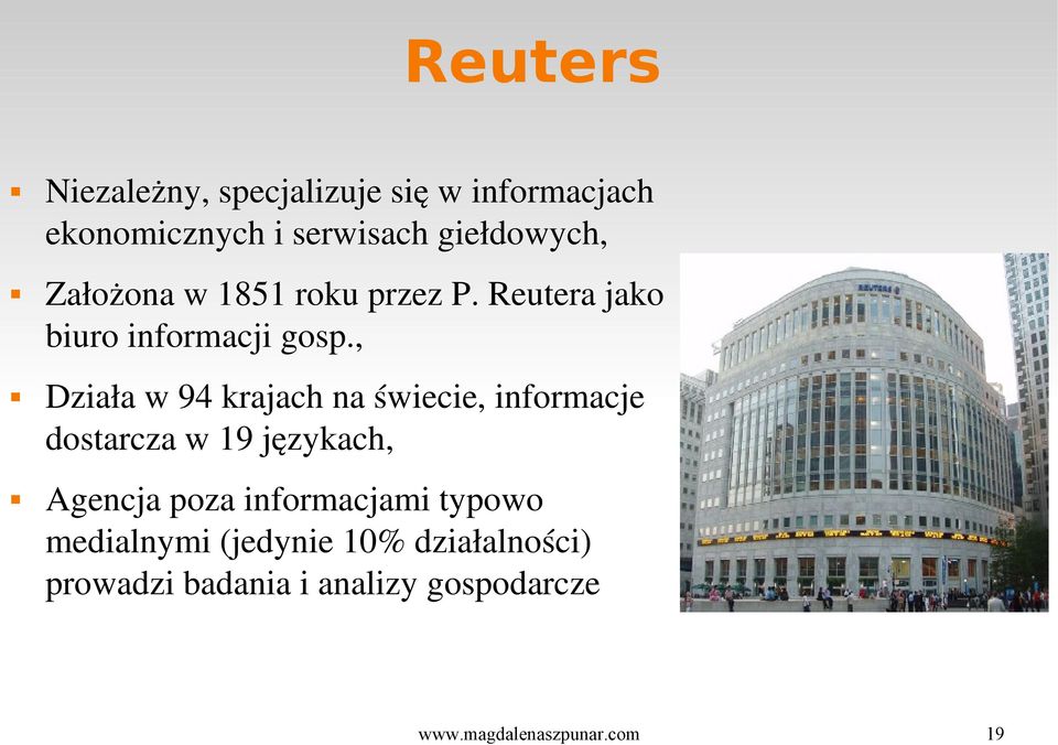 , Działa w 94 krajach na świecie, informacje dostarcza w 19 językach, Agencja poza