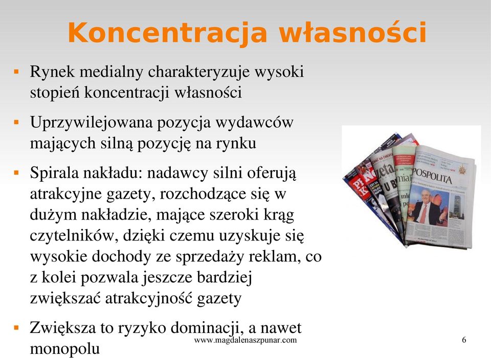 dużym nakładzie, mające szeroki krąg czytelników, dzięki czemu uzyskuje się wysokie dochody ze sprzedaży reklam, co z