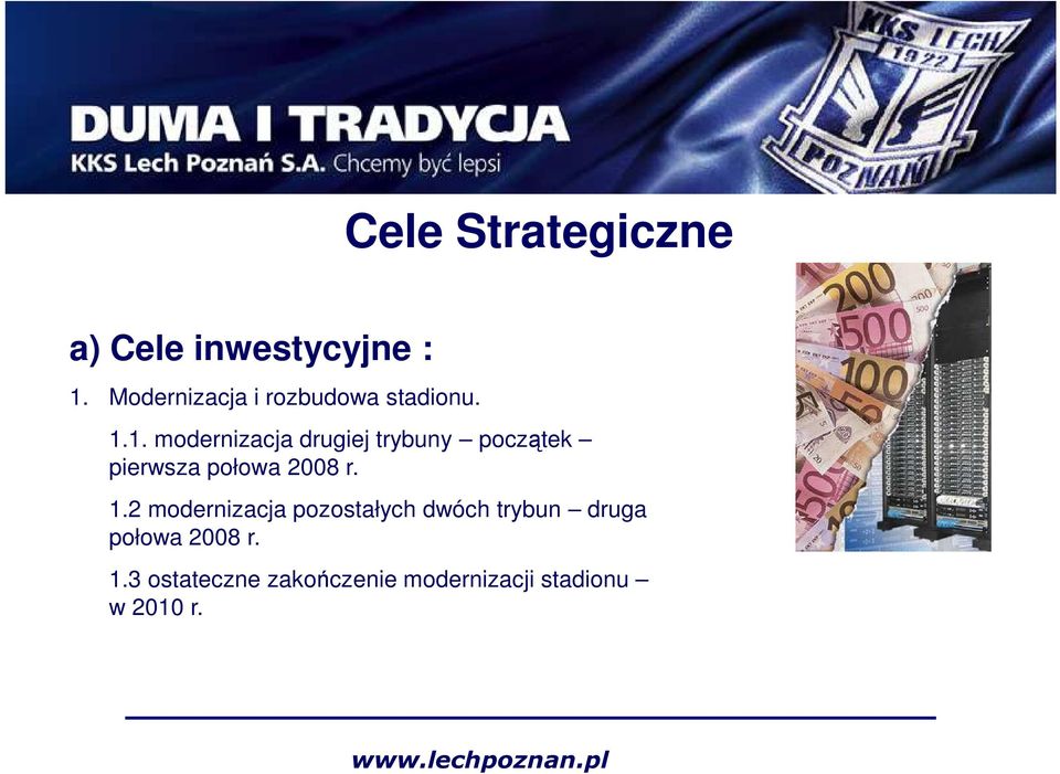 1. modernizacja drugiej trybuny początek pierwsza połowa 2008 r. 1.