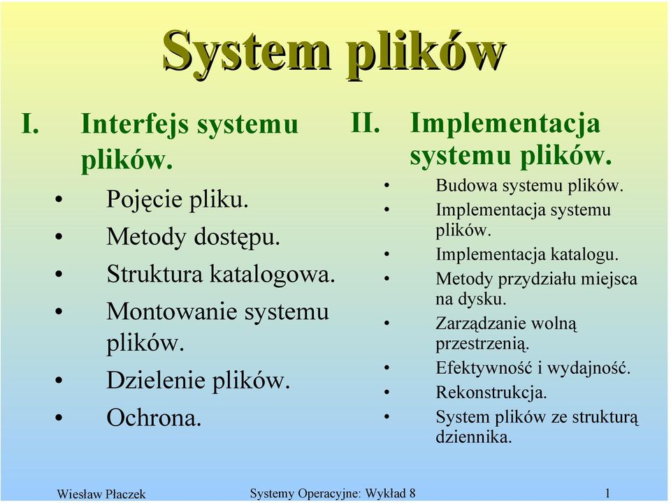 Implementacja systemu plików. Budowa systemu plików. Implementacja systemu plików. Implementacja katalogu.