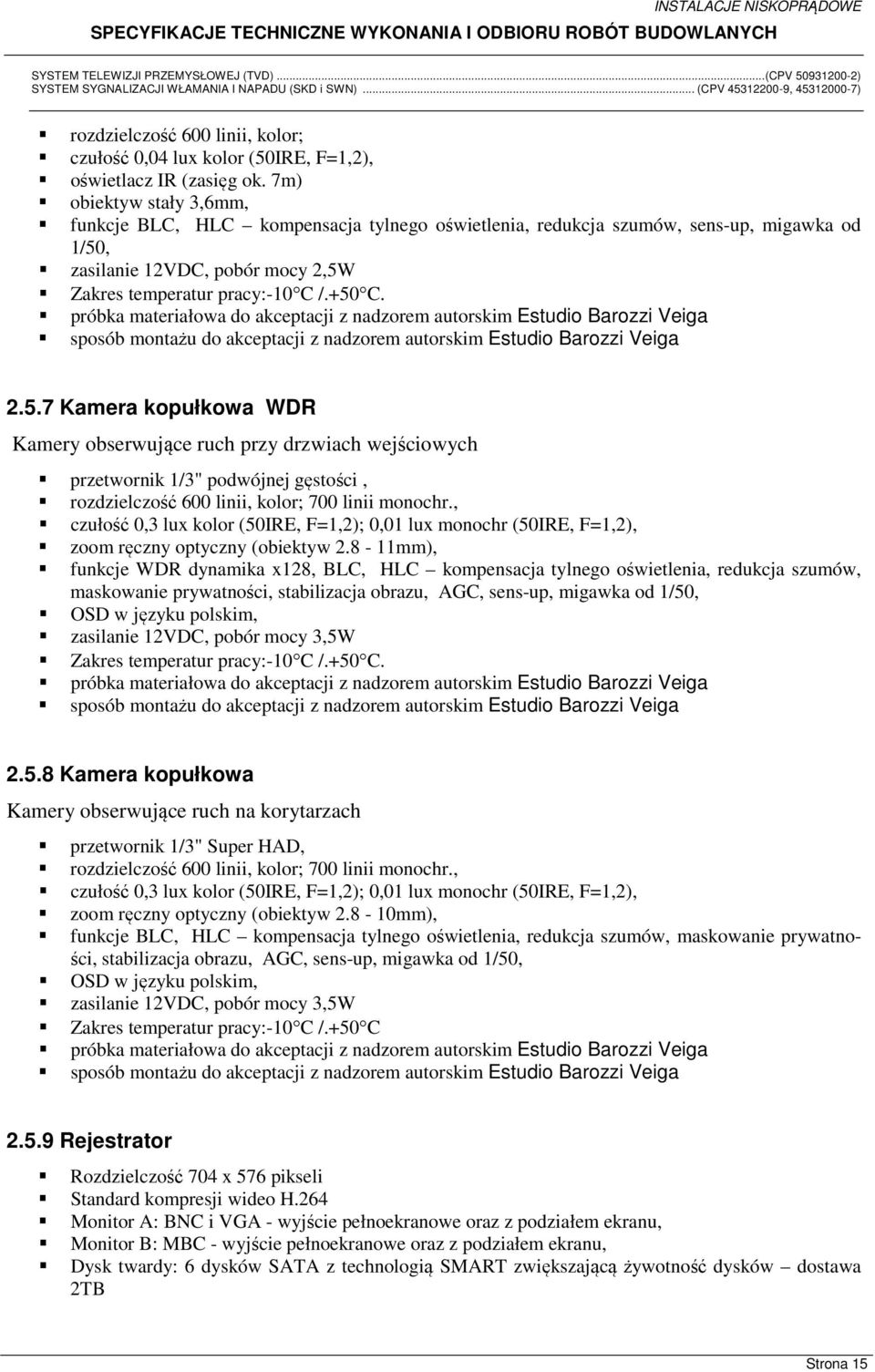 próbka materiałowa do akceptacji z nadzorem autorskim Estudio Barozzi Veiga sposób montażu do akceptacji z nadzorem autorskim Estudio Barozzi Veiga 2.5.