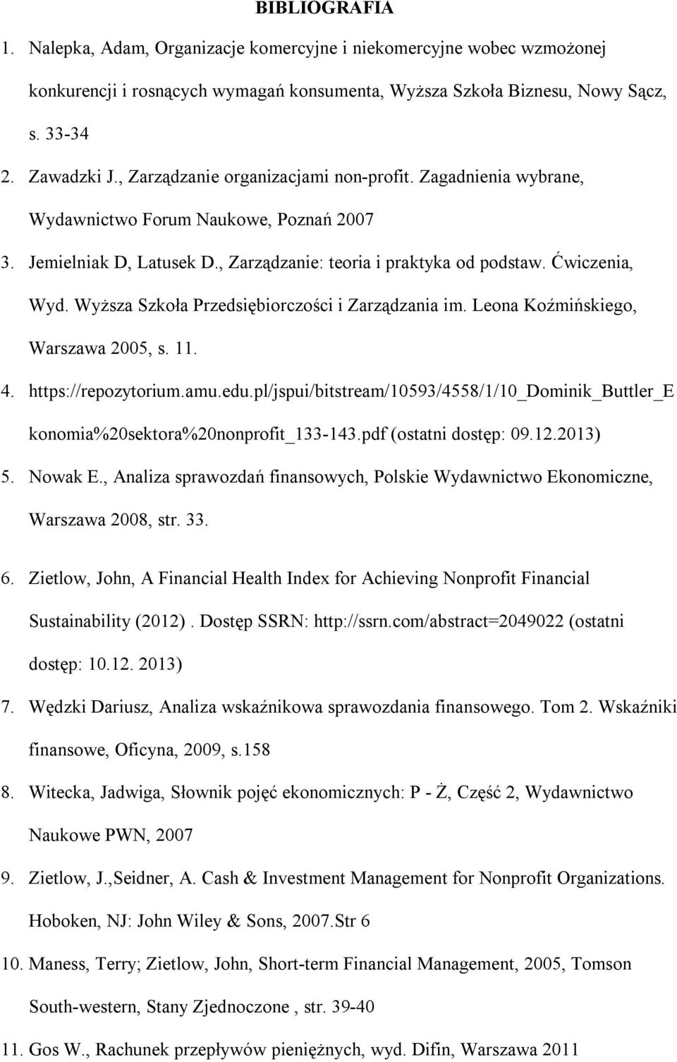 Wyższa Szkoła Przedsiębiorczości i Zarządzania im. Leona Koźmińskiego, Warszawa 2005, s. 11. 4. https://repozytorium.amu.edu.