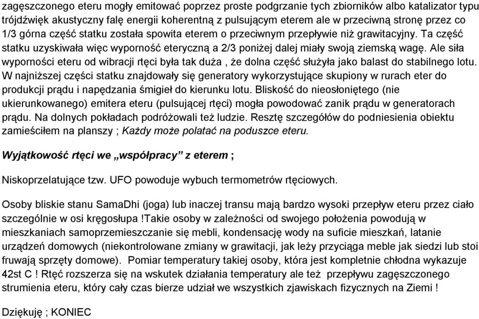 Ale siła wyporności eteru od wibracji rtęci była tak duża, że dolna część służyła jako balast do stabilnego lotu.