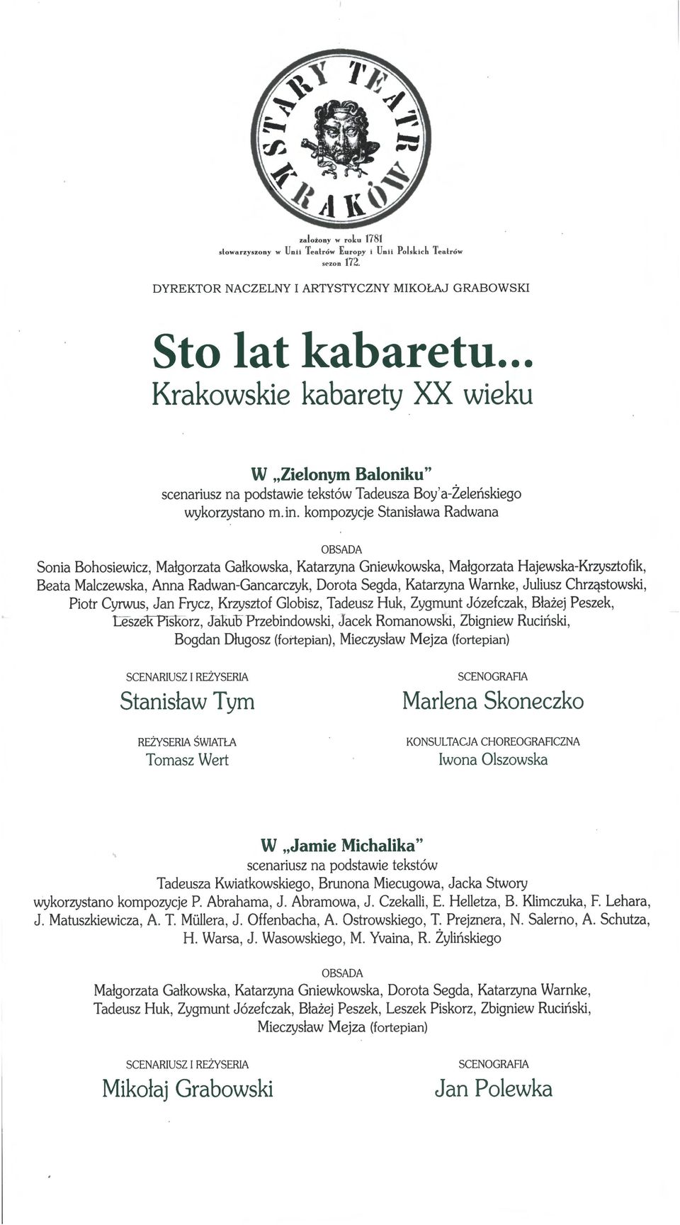 kompozycje Stanisława Radwana OBSADA Sonia Bohosiewicz, Małgorzata Gałkowska, Katarzyna Gniewkowska, Małgorzata Hajewska-Krzysztofik, Beata Malczewska, Anna Radwan-Gancarczyk, Dorota Segda, Katarzyna