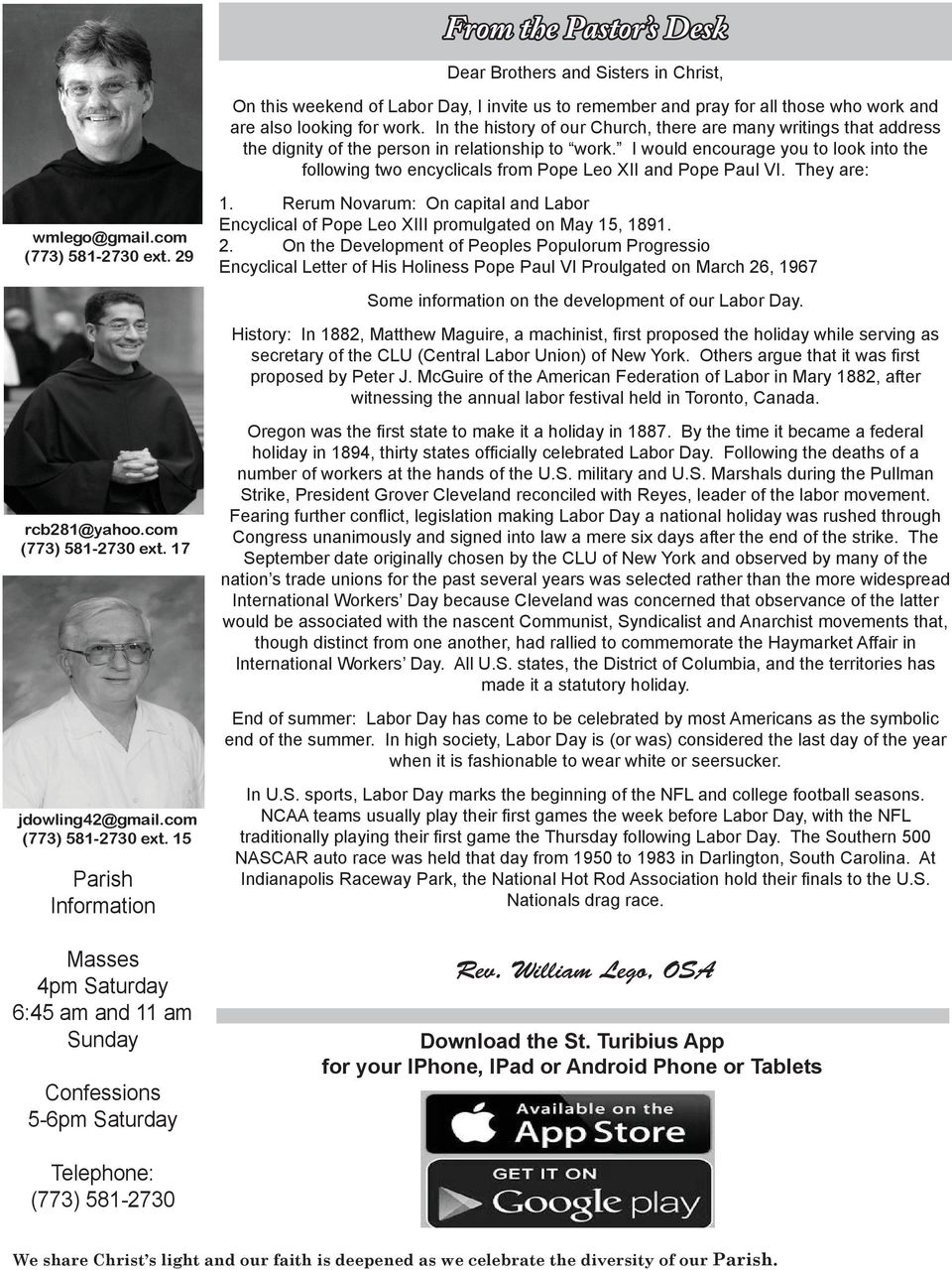 I would encourage you to look into the following two encyclicals from Pope Leo XII and Pope Paul VI. They are: wmlego@gmail.com (773) 581-2730 ext. 29 1.