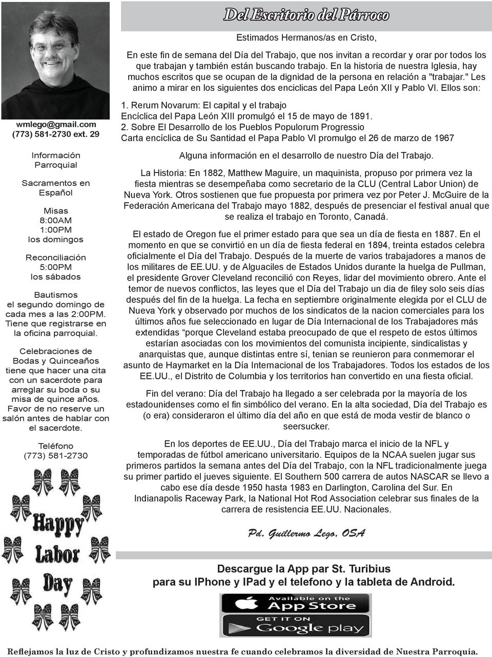 " Les animo a mirar en los siguientes dos enciclicas del Papa León XII y Pablo VI. Ellos son: wmlego@gmail.com (773) 581-2730 ext.