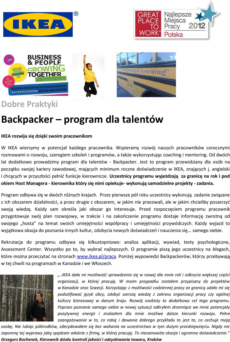 Od dwóch lat dodatkowo prowadzimy program dla talentów - Backpacker.