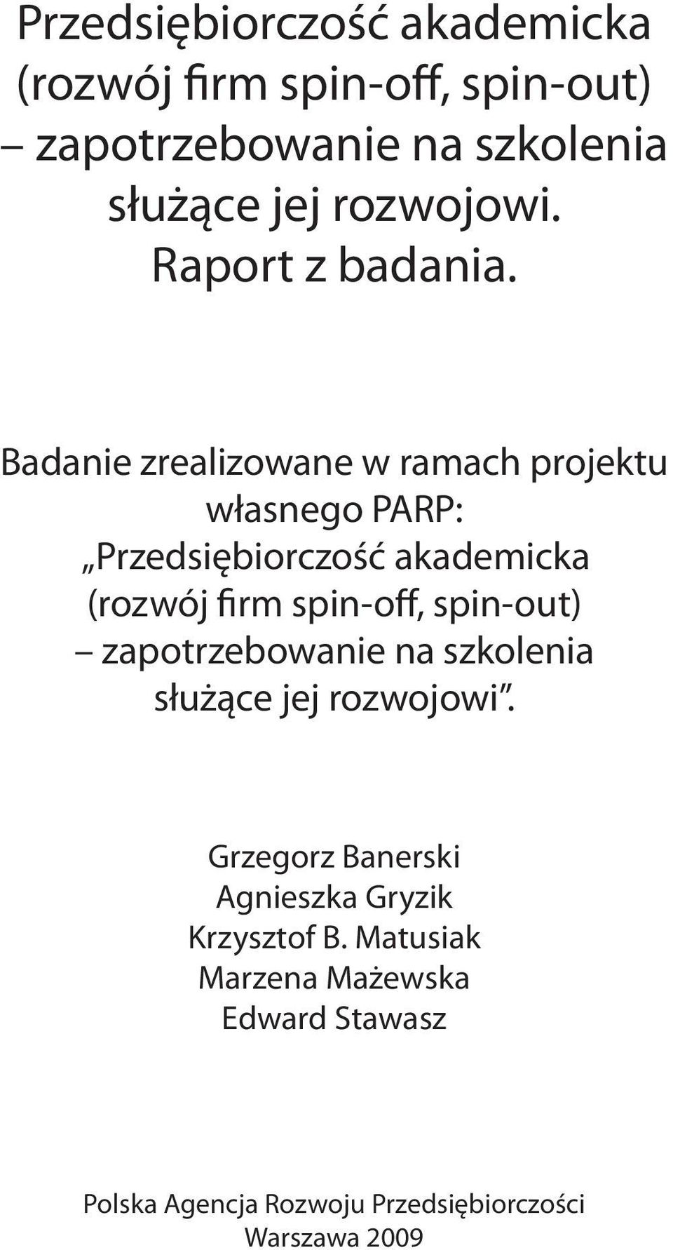 Grzegorz Banerski Agnieszka Gryzik Krzysztof B.