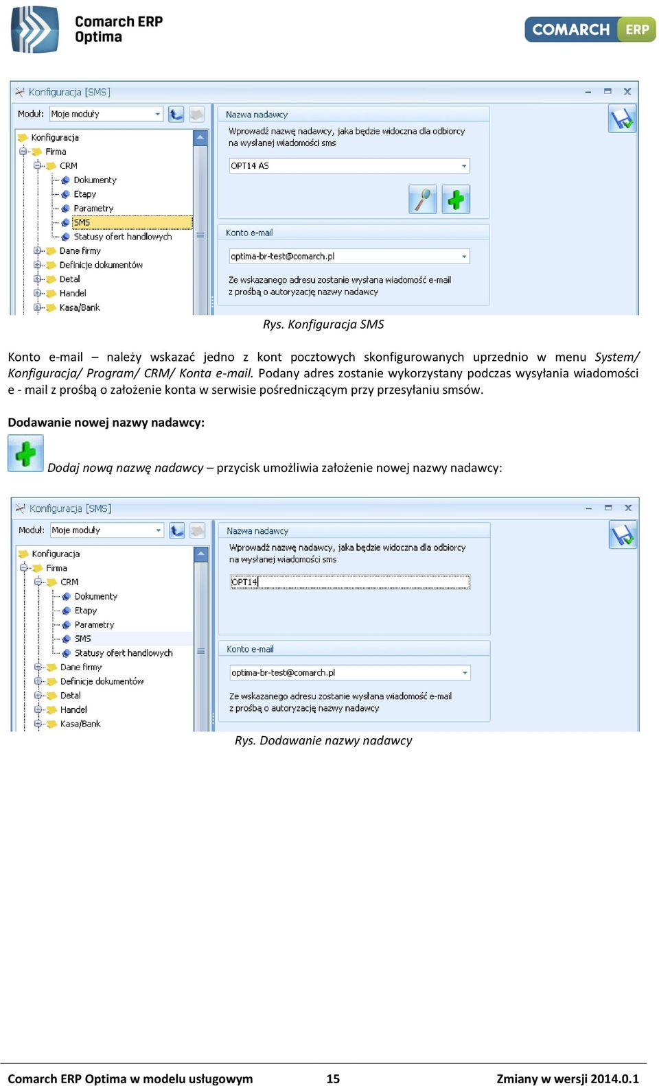 Podany adres zostanie wykorzystany podczas wysyłania wiadomości e - mail z prośbą o założenie konta w serwisie pośredniczącym