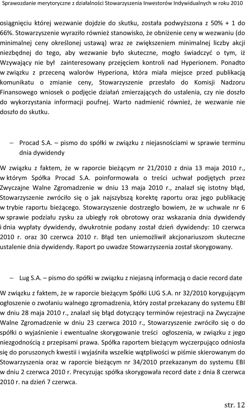 skuteczne, mogło świadczyć o tym, iż Wzywający nie był zainteresowany przejęciem kontroli nad Hyperionem.