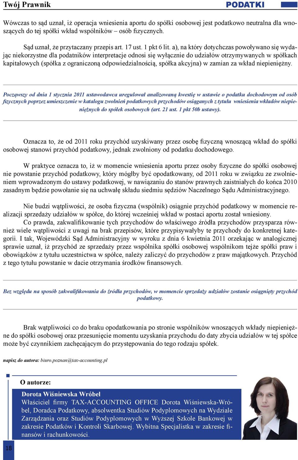 a), na który dotychczas powoływano się wydając niekorzystne dla podatników interpretacje odnosi się wyłącznie do udziałów otrzymywanych w spółkach kapitałowych (spółka z ograniczoną