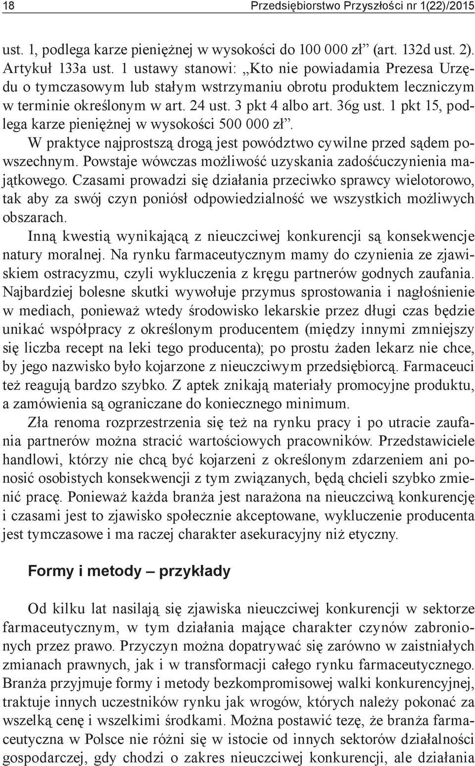 1 pkt 15, podlega karze pieniężnej w wysokości 500 000 zł. W praktyce najprostszą drogą jest powództwo cywilne przed sądem powszechnym.