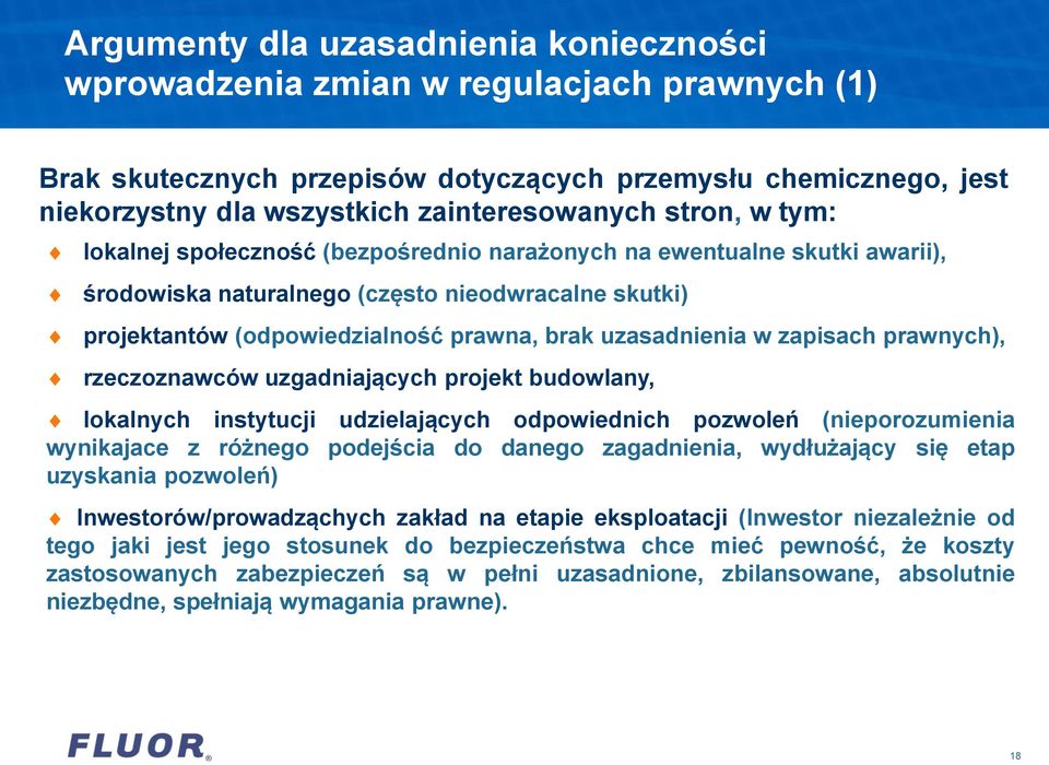 w zapisach prawnych), rzeczoznawców uzgadniających projekt budowlany, lokalnych instytucji udzielających odpowiednich pozwoleń (nieporozumienia wynikajace z różnego podejścia do danego zagadnienia,