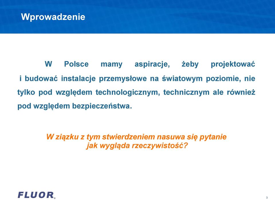 technologicznym, technicznym ale również pod względem bezpieczeństwa.