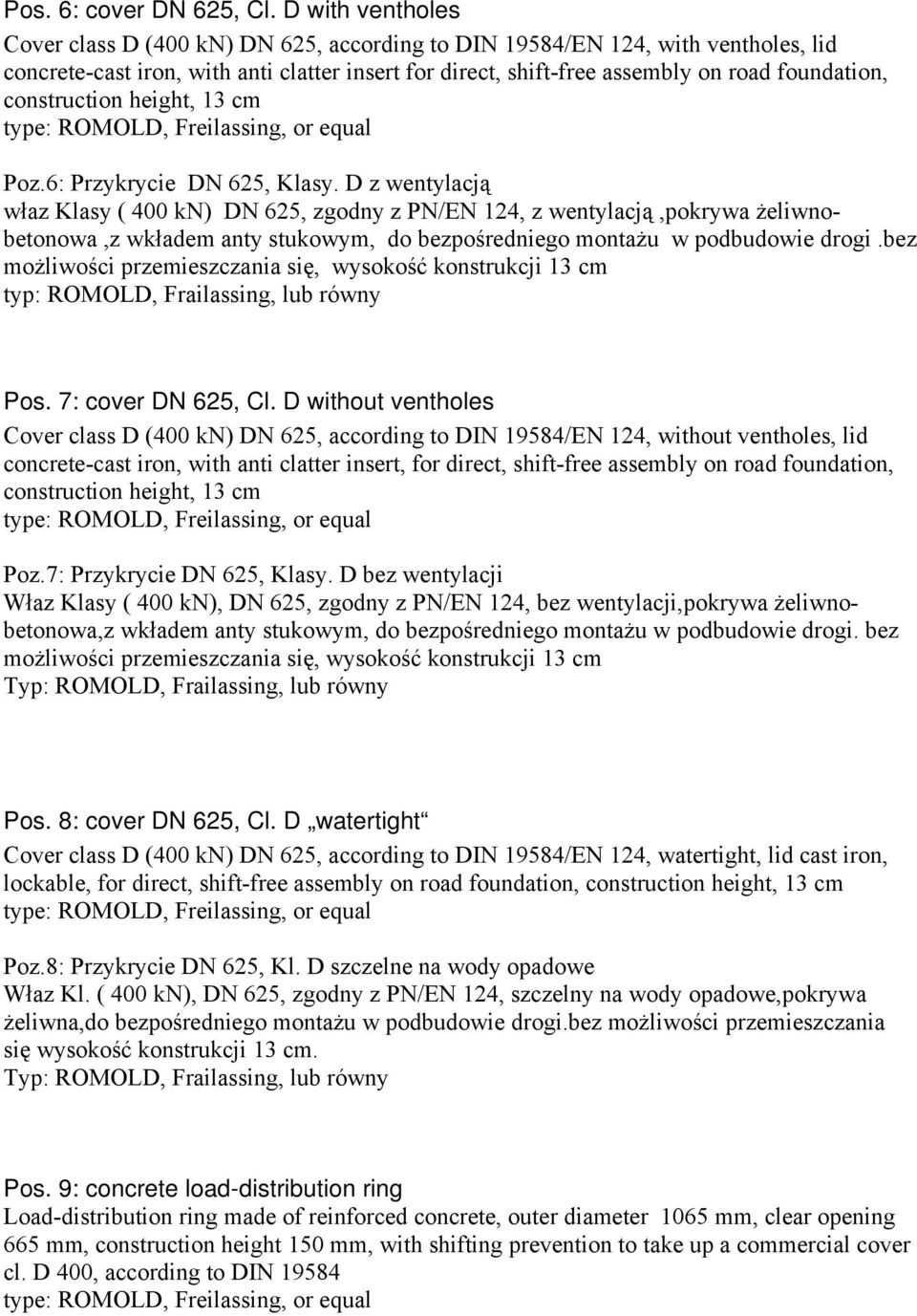 construction height, 13 cm Poz.6: Przykrycie DN 625, Klasy.
