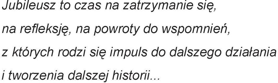 z których rodzi się impuls do dalszego