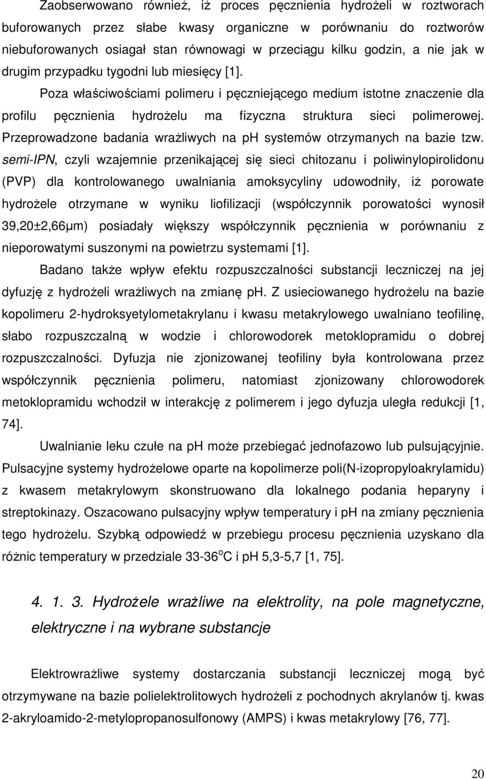 Przeprowadzone badania wraŝliwych na ph systemów otrzymanych na bazie tzw.