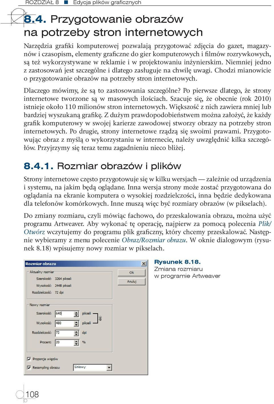 Chodzi mianowicie o przygotowanie obrazów na potrzeby stron internetowych. Dlaczego mówimy, że są to zastosowania szczególne?