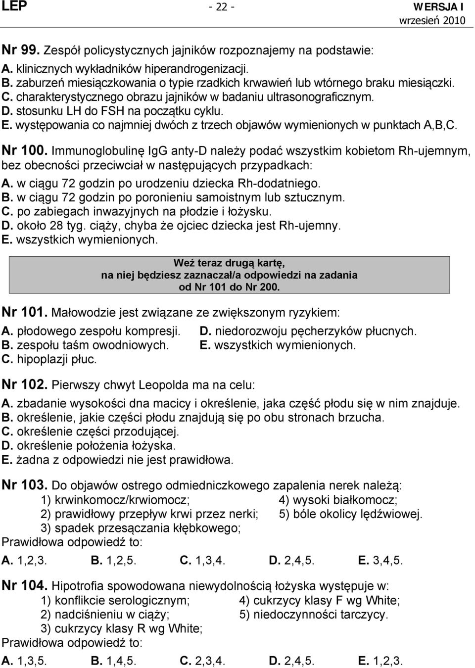 występowania co najmniej dwóch z trzech objawów wymienionych w punktach A,B,C. Nr 100.