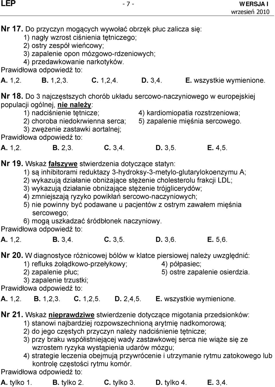 1,2,3. C. 1,2,4. D. 3,4. E. wszystkie wymienione. Nr 18.