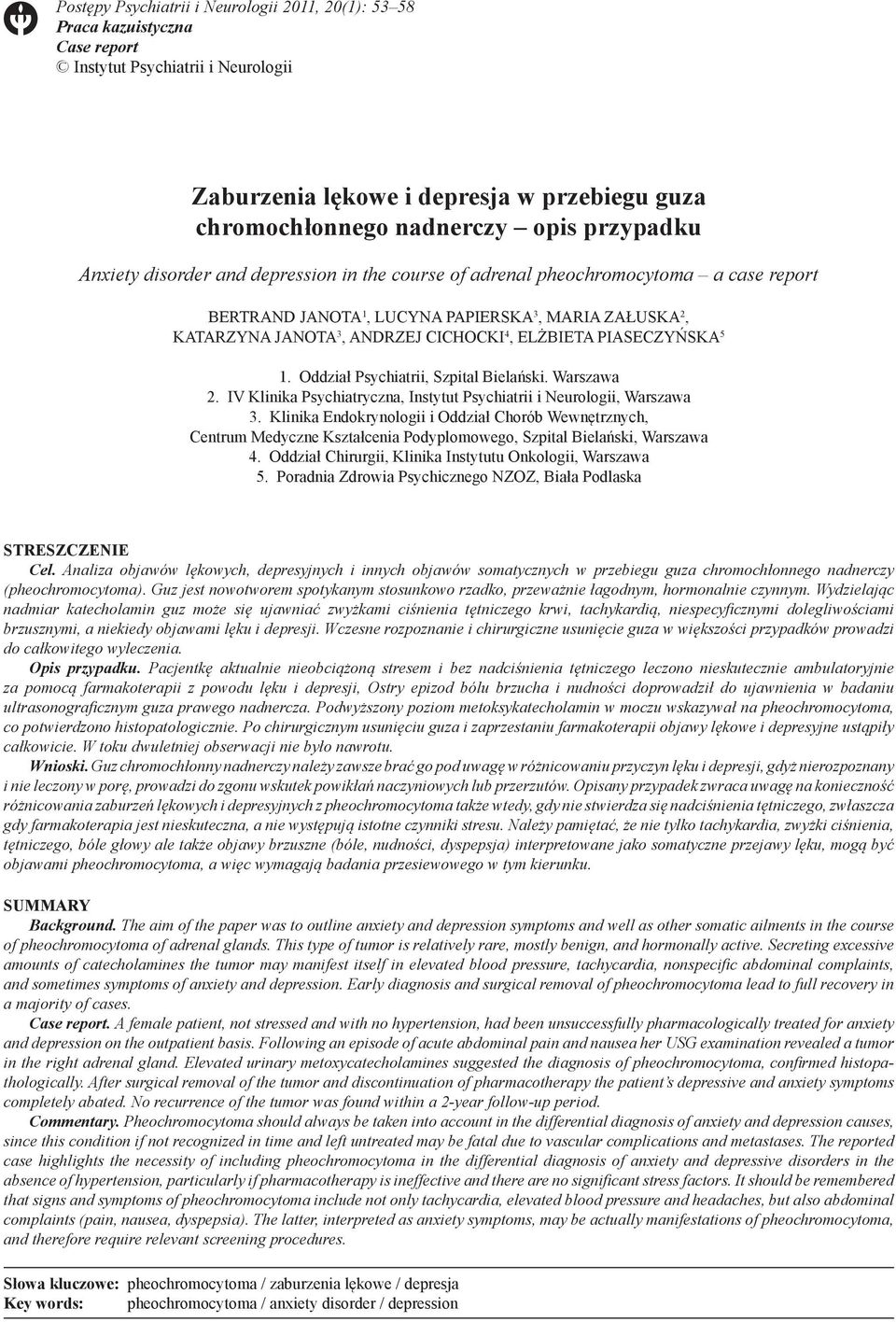 ELŻBIETA PIASECZYŃSKA 5 1. Oddział Psychiatrii, Szpital Bielański. Warszawa 2. IV Klinika Psychiatryczna, Instytut Psychiatrii i Neurologii, Warszawa 3.