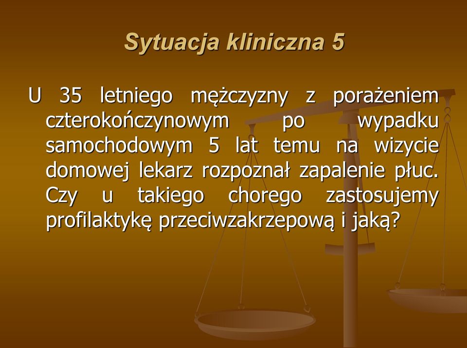 wizycie domowej lekarz rozpoznał zapalenie płuc.