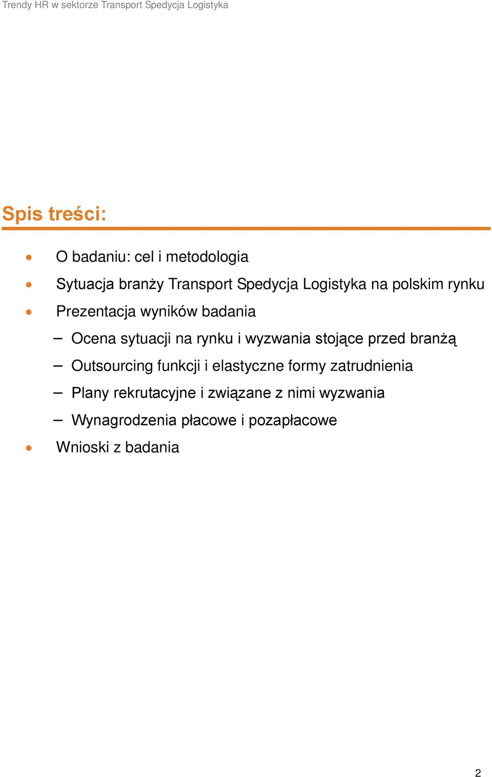 sytuacji na rynku i wyzwania stojące przed branżą Outsourcing funkcji i elastyczne formy