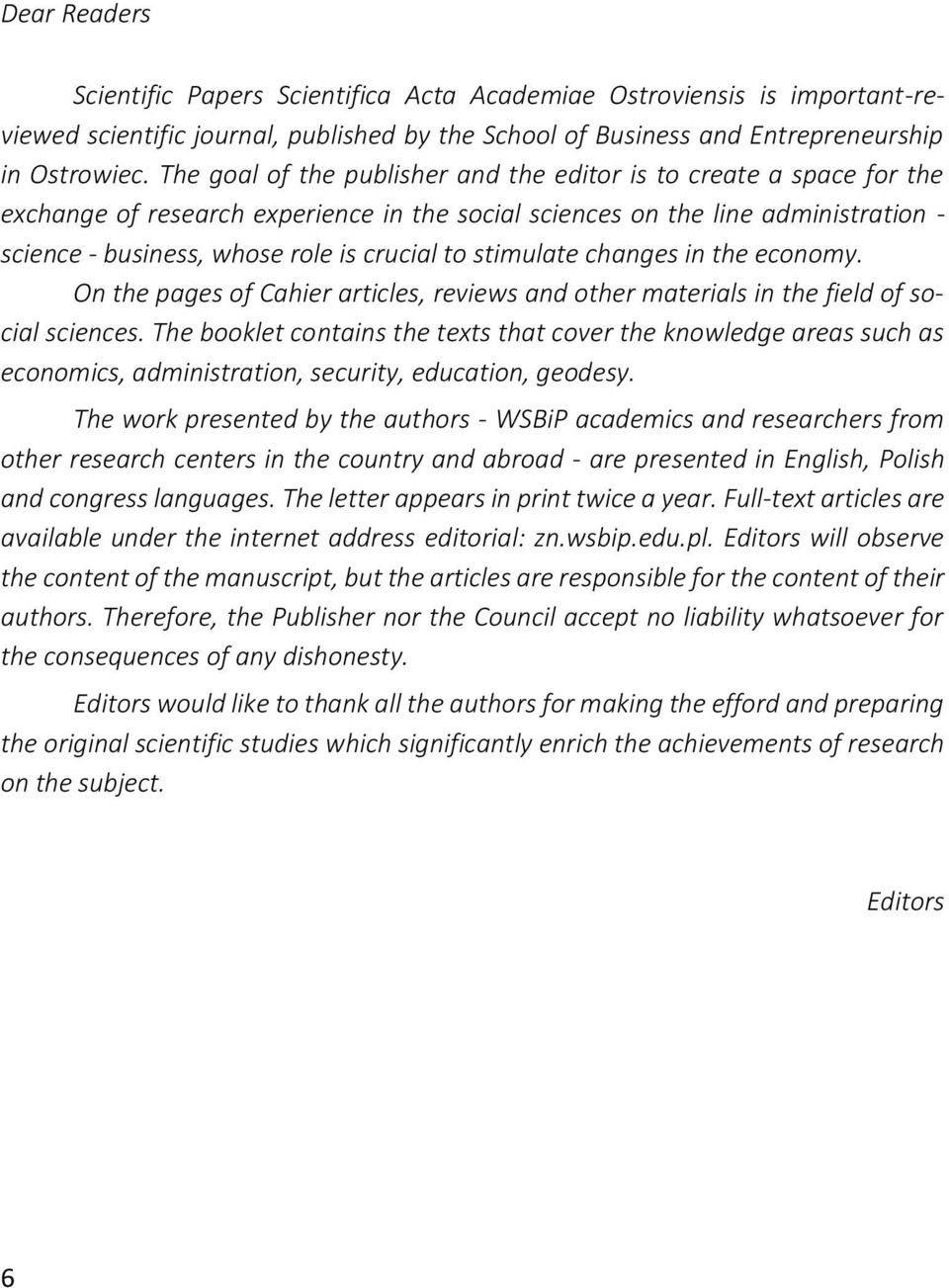 stimulate changes in the economy. On the pages of Cahier articles, reviews and other materials in the field of social sciences.