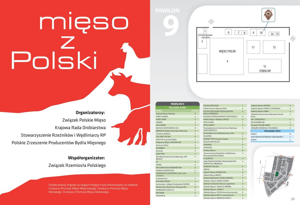 Zakład Przetwórstwa Mięsnego JAN BIELESZ JK KADEK KRAJOWA RADA DROBIARSTWA KOMISJA EUROPEJSKA 11 KREKENAVOS AGROFIRMA Joint stock company Krzyżanowscy KUCHNIE ŚWIATA Kutnowskie Zakłady Drobiarskie