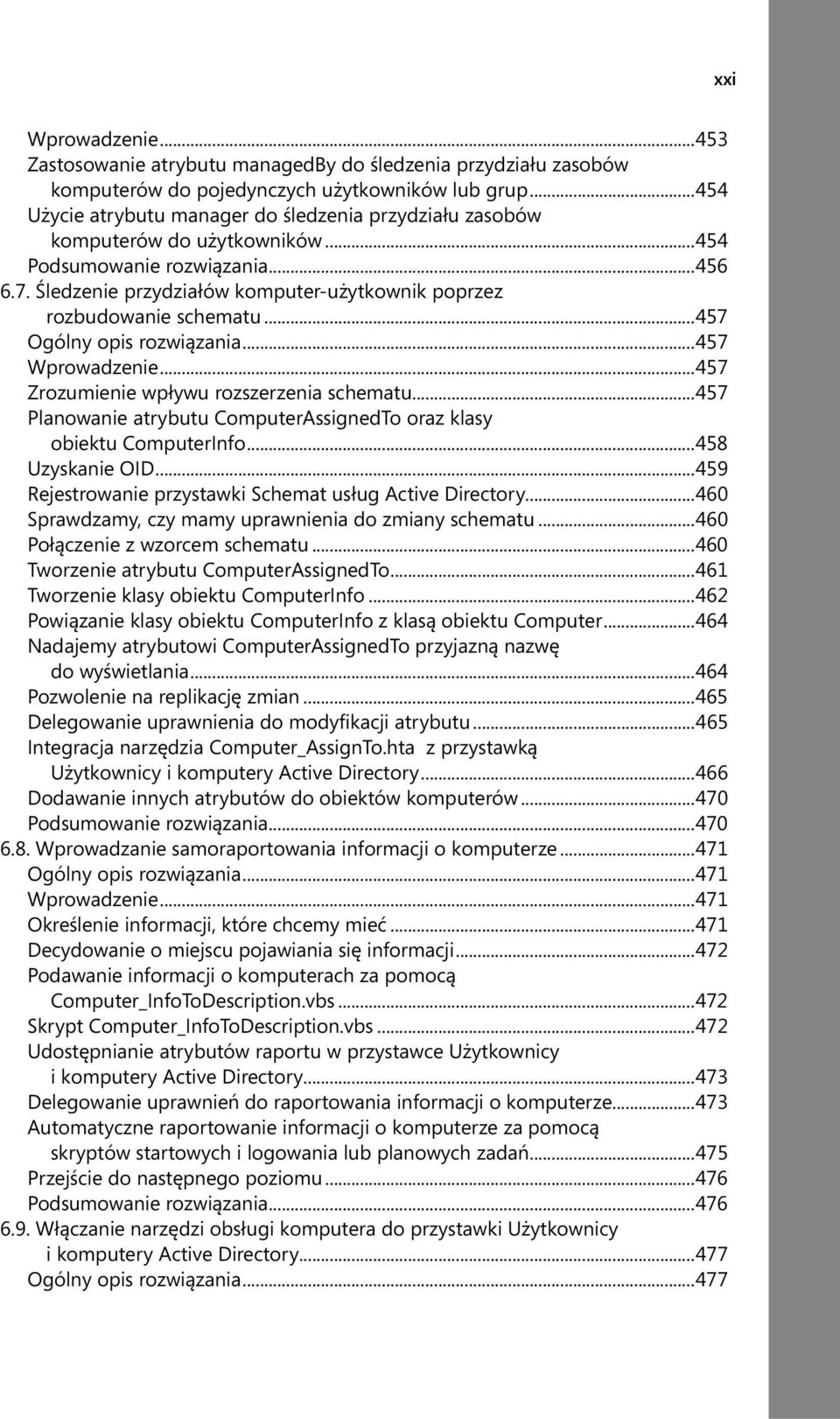 Śledzenie przydziałów komputer-użytkownik poprzez rozbudowanie schematu...457 Ogólny opis rozwiązania...457 Wprowadzenie...457 Zrozumienie wpływu rozszerzenia schematu.