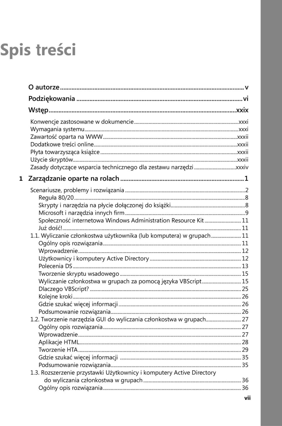 ..1 Scenariusze, problemy i rozwiązania...2 Reguła 80/20...8 Skrypty i narzędzia na płycie dołączonej do książki...8 Microsoft i narzędzia innych firm.