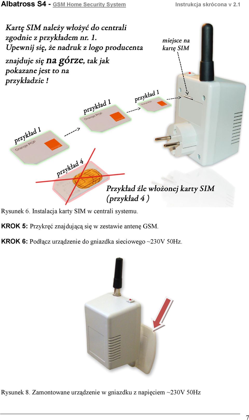 KROK 6: Podłącz urządzenie do gniazdka sieciowego ~230V
