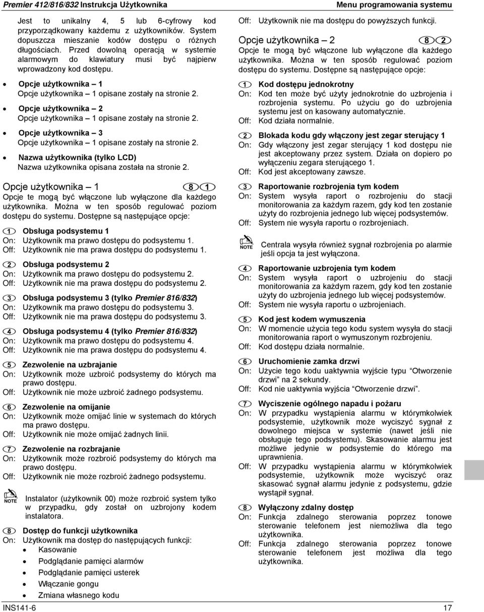 Opcje użytkownika 1 Opcje użytkownika 1 opisane zostały na stronie 2. Opcje użytkownika 2 Opcje użytkownika 1 opisane zostały na stronie 2.