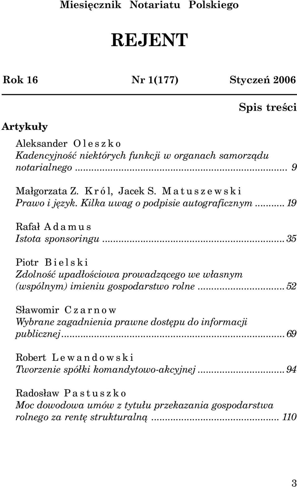 ..35 Piotr Bielski Zdolnoœæ upad³oœciowa prowadz¹cego we w³asnym (wspólnym) imieniu gospodarstwo rolne.