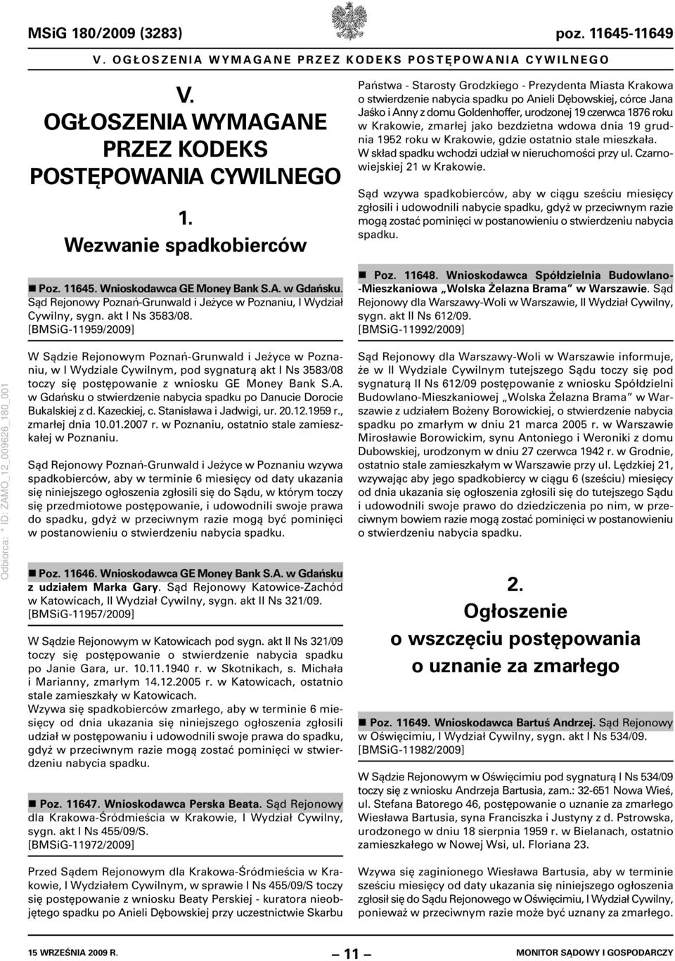 [BMSiG-11959/2009] Państwa - Starosty Grodzkiego - Prezydenta Miasta Krakowa o stwierdzenie nabycia spadku po Anieli Dębowskiej, córce Jana Jaśko i Anny z domu Goldenhoffer, urodzonej 19 czerwca 1876