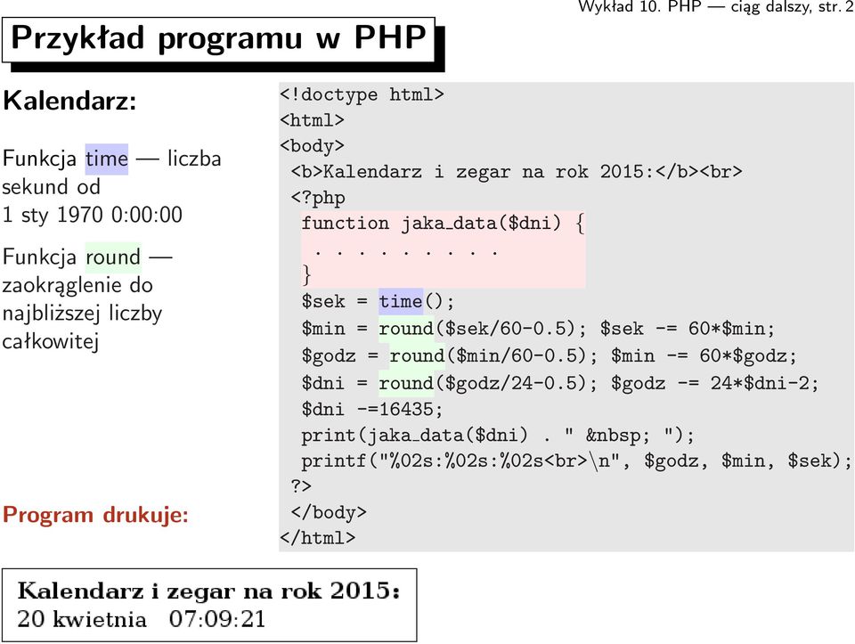 doctype html> <html> <body> <b>kalendarz i zegar na rok 2015:</b><br> <?php function jaka data($dni) {.