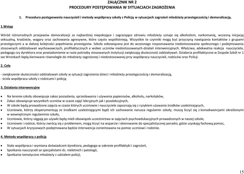 Wstęp Wśród różnorodnych przejawów demoralizacji za najbardziej niepokojące i zagrażające zdrowiu młodzieży uznaje się alkoholizm, narkomanię, wczesną inicjację seksualną, kradzieże, wagary oraz