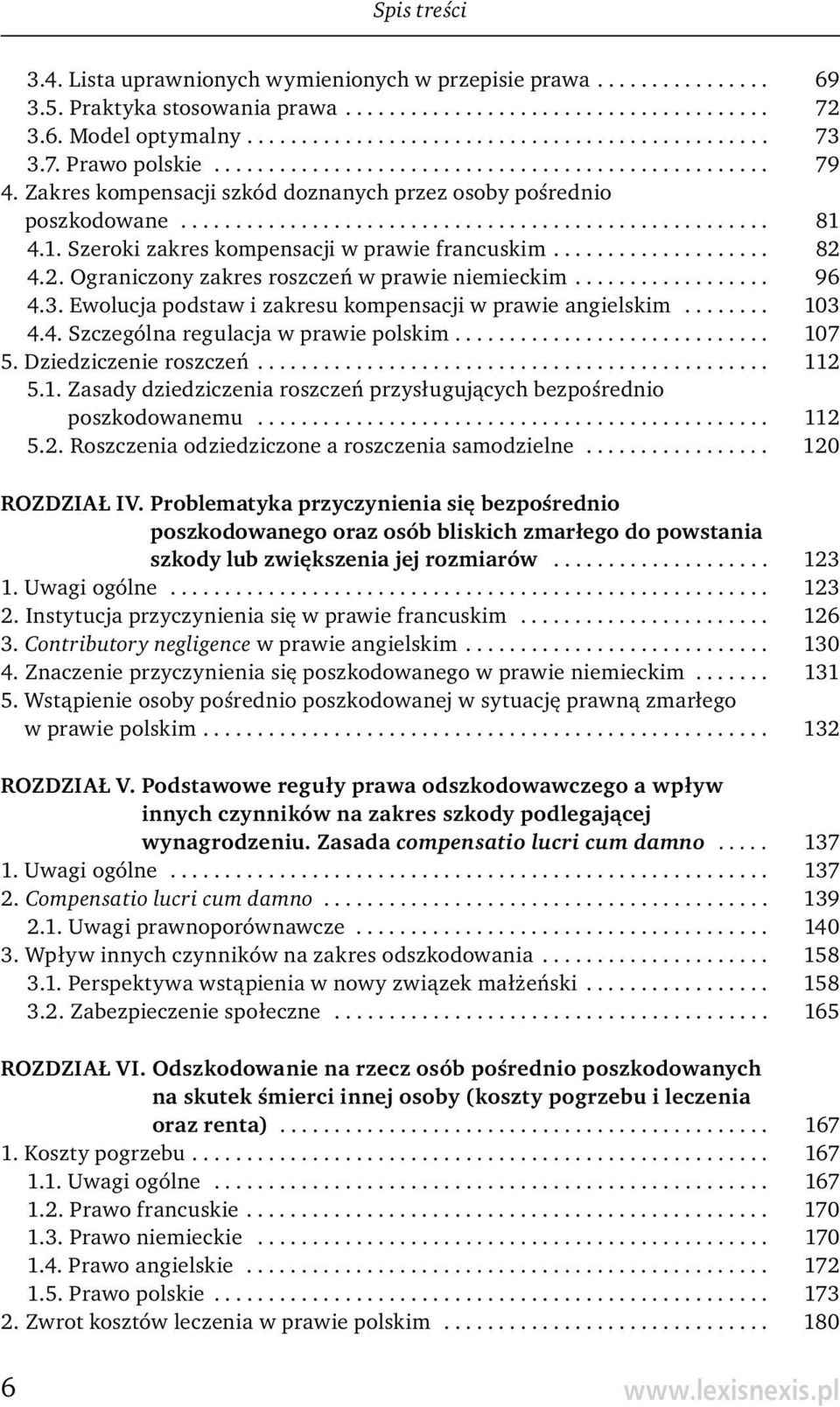 1. Szeroki zakres kompensacji w prawie francuskim.................... 82 4.2. Ograniczony zakres roszczeń w prawie niemieckim.................. 96 4.3.